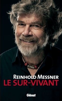 Reinhold Messner - Le Sur-Vivant (9782344006870-front-cover)