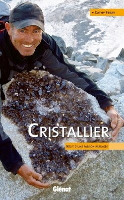 Cristallier, Récit d'une passion partagée (9782344008072-front-cover)