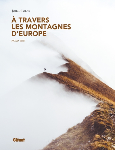 À travers les montagnes d'Europe, Roadtrip (9782344031667-front-cover)