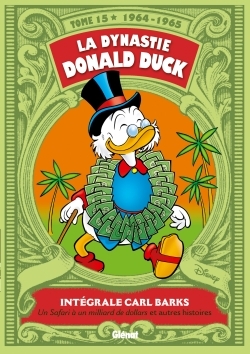 La Dynastie Donald Duck - Tome 15, 1964/1965 - Un Safari à un milliard de dollars et autres histoires (9782344003107-front-cover)