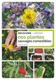 Découvrir et utiliser nos plantes sauvages comestibles (9782344042380-front-cover)