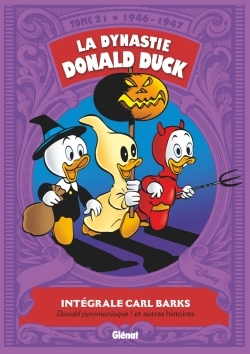 La Dynastie Donald Duck - Tome 21, 1946/1947 - Donald pyromaniaque ! et autres histoires (9782344010488-front-cover)