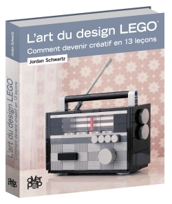 L'Art du design LEGO, Comment devenir créatif en 13 leçons (9782344018897-front-cover)