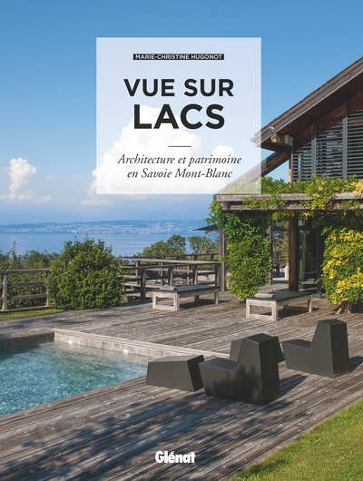 Vue sur lacs, Architecture et patrimoine en Savoie Mont-Blanc (9782344038994-front-cover)