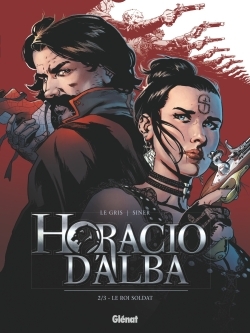 Horacio d'Alba - Tome 02 NE, Le roi soldat (9782344013502-front-cover)