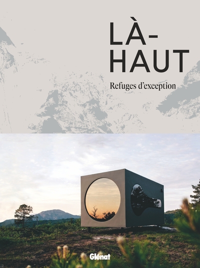 Là-haut, Refuges d'exception (9782344070871-front-cover)