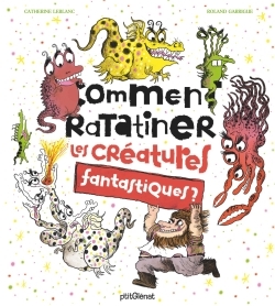 Comment ratatiner les créatures fantastiques ? (9782344025581-front-cover)