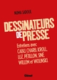 Dessinateurs de presse, Entretiens avec Cabu, Charb, Kroll, Luz, Pétillon, Siné, Willem et Wolinski (9782344000168-front-cover)