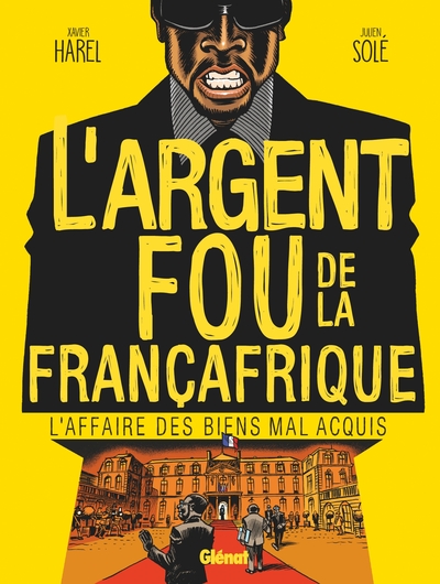 L'Argent fou de la Françafrique, L'Affaire des biens mal-acquis (9782344019184-front-cover)