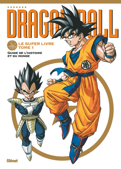 Dragon Ball - Le super livre - Tome 01, L'histoire et l'univers (9782344048078-front-cover)