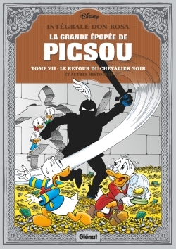 La Grande épopée de Picsou - Tome 07, Le Retour du chevalier noir et autres histoires (9782344003992-front-cover)
