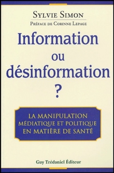 Information ou desinformation ? - La manipulation médiatique et politique en matiere de santé (9782844455581-front-cover)