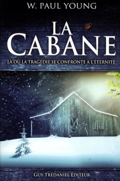 La Cabane - Là où la tragédie se confronte à l'éternité (9782844459886-front-cover)