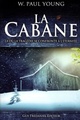 La Cabane - Là où la tragédie se confronte à l'éternité (9782844459886-front-cover)