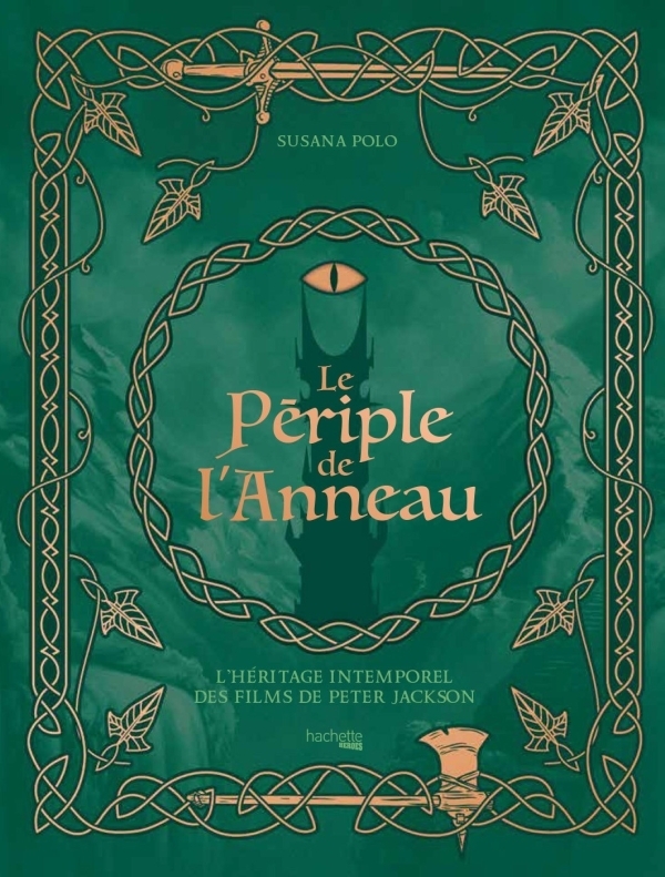 Le périple de l'Anneau - L'héritage intemporel des films de Peter Jackson (9782017284611-front-cover)