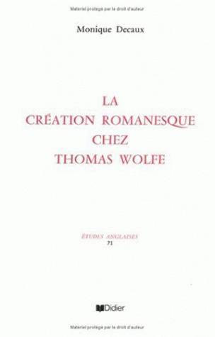 La Création romanesque chez Thomas Wolfe (9782208032212-front-cover)