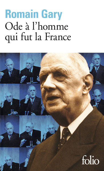 Ode à l'homme qui fut la France et autres textes autour du général de Gaulle (9782070413805-front-cover)