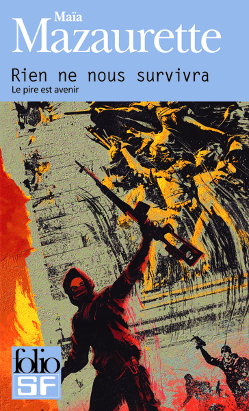 Rien ne nous survivra, Le pire est avenir (9782070438198-front-cover)