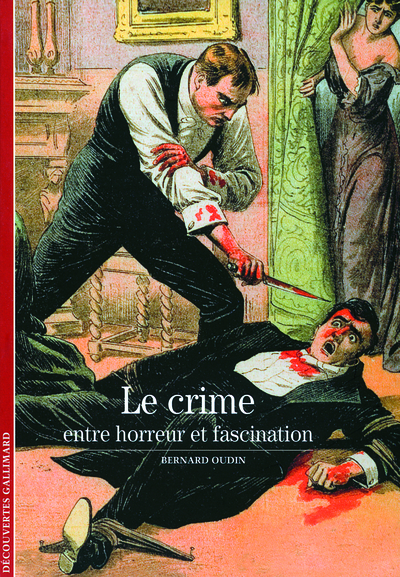 Le crime, Entre horreur et fascination (9782070436514-front-cover)