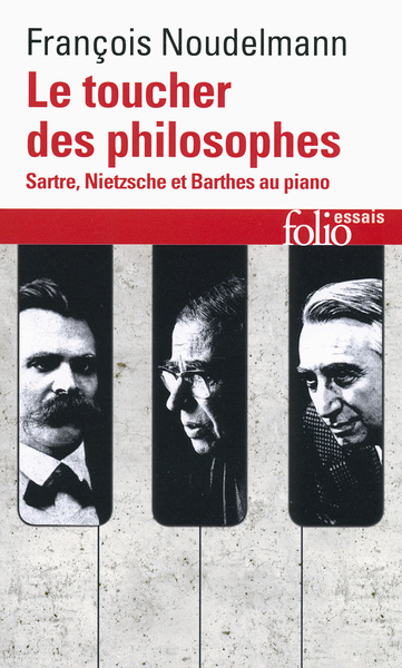 Le toucher des philosophes, Sartre, Nietzsche et Barthes au piano (9782070456703-front-cover)