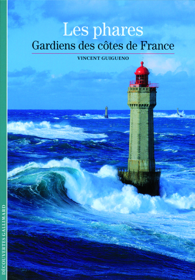 Les phares, Gardiens des côtes de France (9782070444168-front-cover)
