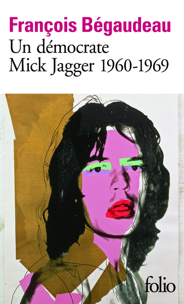 Un démocrate : Mick Jagger 1960-1969 (9782070456550-front-cover)