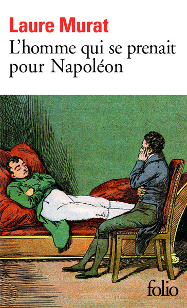 L'homme qui se prenait pour Napoléon, Pour une histoire politique de la folie (9782070448357-front-cover)