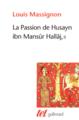 La Passion de Husayn ibn Mansûr Hallâj, Martyr mystique de l'Islam exécuté à Bagdad le 26 mars 922. Étude d'histoire religieuse- (9782070435920-front-cover)