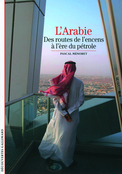 L'Arabie, Des routes de l'encens à l'ère du pétrole (9782070438822-front-cover)