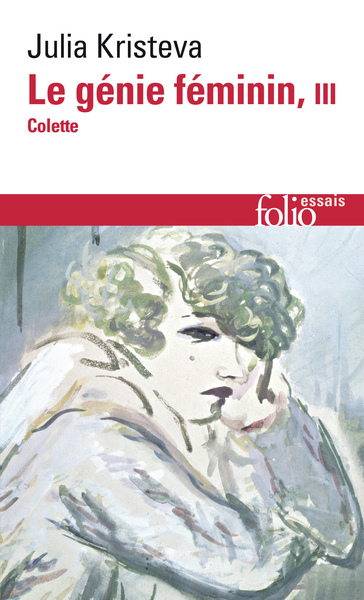 Le génie féminin, La vie, la folie, les mots-Colette (9782070427406-front-cover)