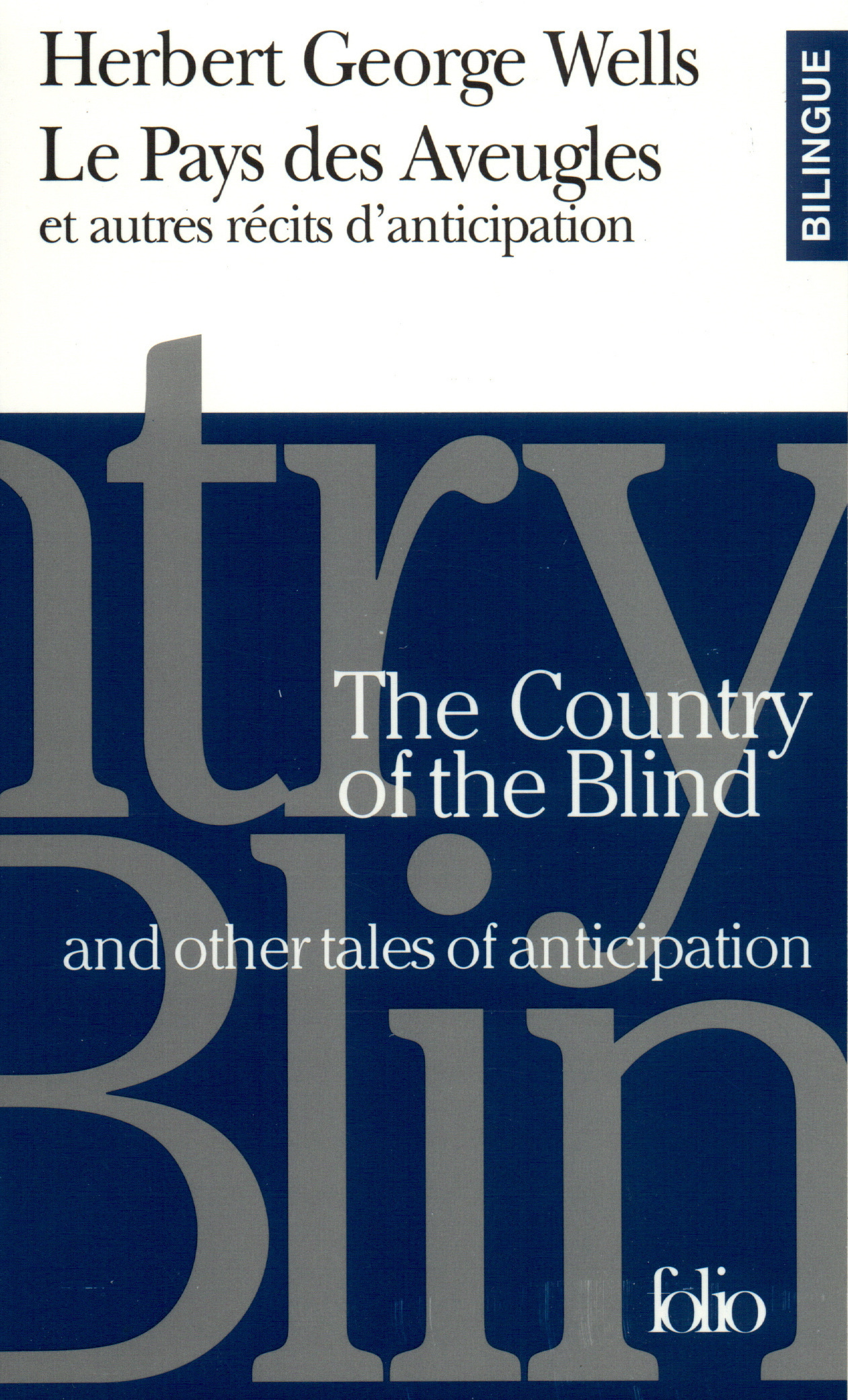 Le Pays des Aveugles et autres récits d'anticipation/The Country of the Blind and other tales of anticipation (9782070411405-front-cover)
