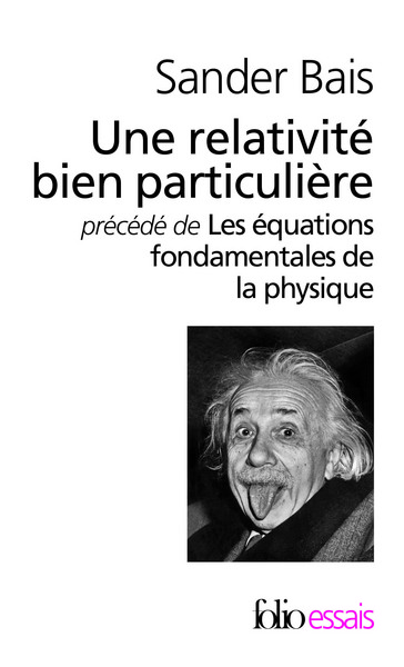 Une relativité bien particulière/Les équations fondamentales de la physique, HISTOIRE ET SIGNIFICATION (9782070444335-front-cover)