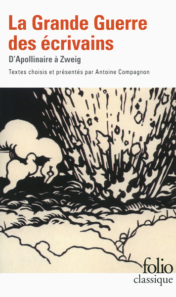 La Grande Guerre des écrivains, D'Apollinaire à Zweig (9782070454570-front-cover)