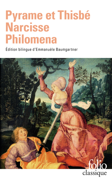 Pyrame et Thisbé - Narcisse - Philomena, Trois contes du XIIᵉ siècle français imités d'Ovide (9782070403172-front-cover)