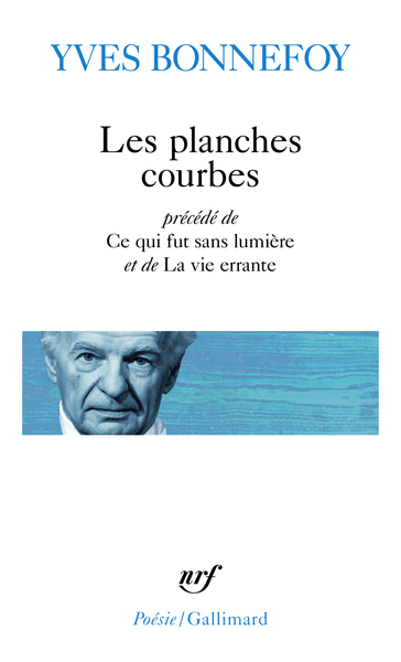 Les Planches courbes/Ce qui fut sans lumière/La Vie errante (9782070466559-front-cover)
