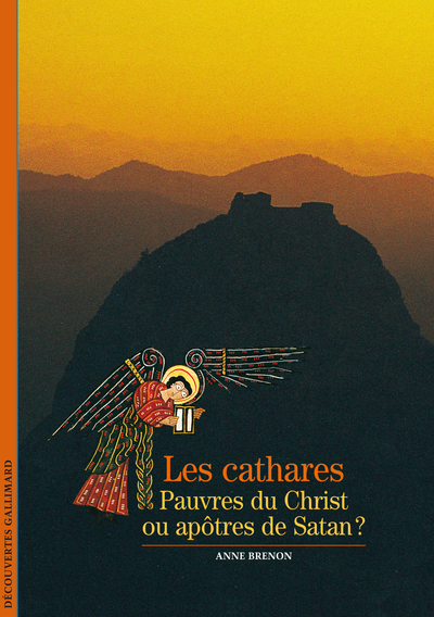 Les Cathares, Pauvres du Christ ou apôtres de Satan ? (9782070445875-front-cover)
