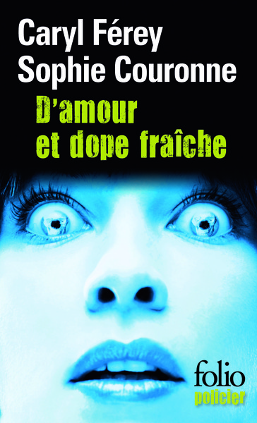 D'amour et dope fraîche, Une enquête de Gabriel Lecouvreur, dit le Poulpe (9782070445073-front-cover)