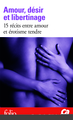 Amour, désir et libertinage, 15 récits entre amour et érotisme tendre (9782070439676-front-cover)