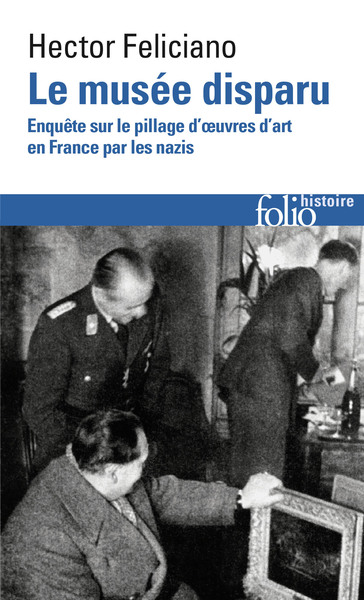 Le musée disparu, Enquête sur le pillage d'oeuvres d'art en France par les nazis (9782070404315-front-cover)