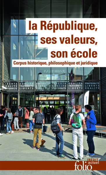 La République, ses valeurs, son école, Corpus historique, philosophique et juridique (9782070467686-front-cover)