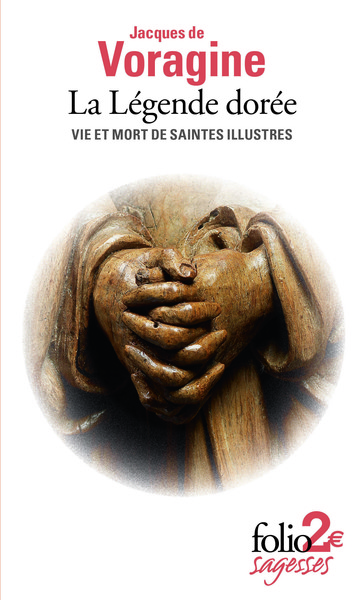 La Légende dorée, Vie et mort de saintes illustres (9782070450640-front-cover)
