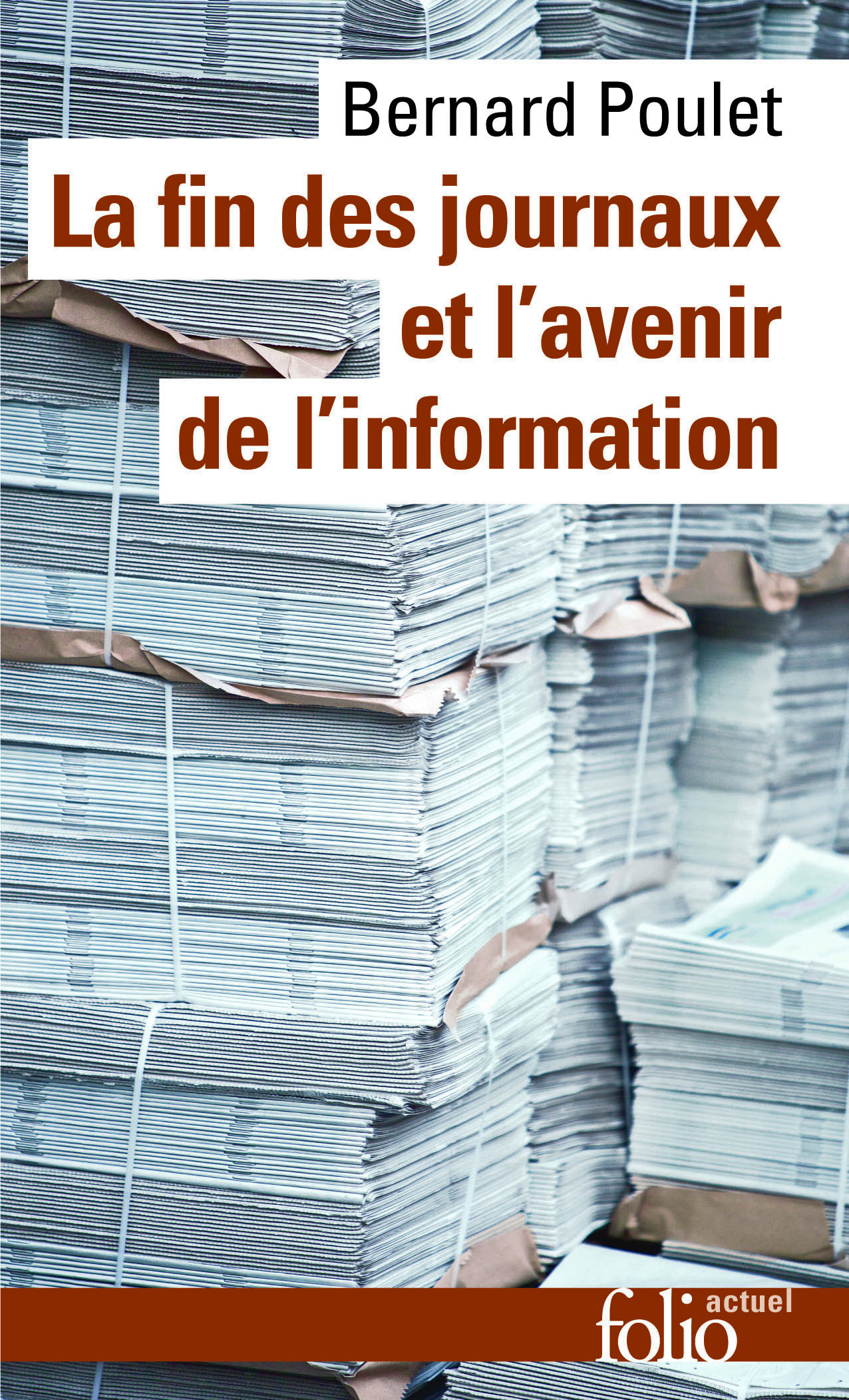 La fin des journaux et l'avenir de l'information (9782070441402-front-cover)