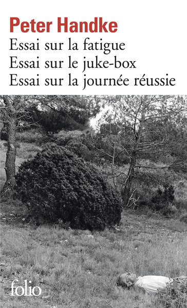 Essai sur la fatigue - Essai sur le juke-box - Essai sur la journée réussie (9782070405695-front-cover)