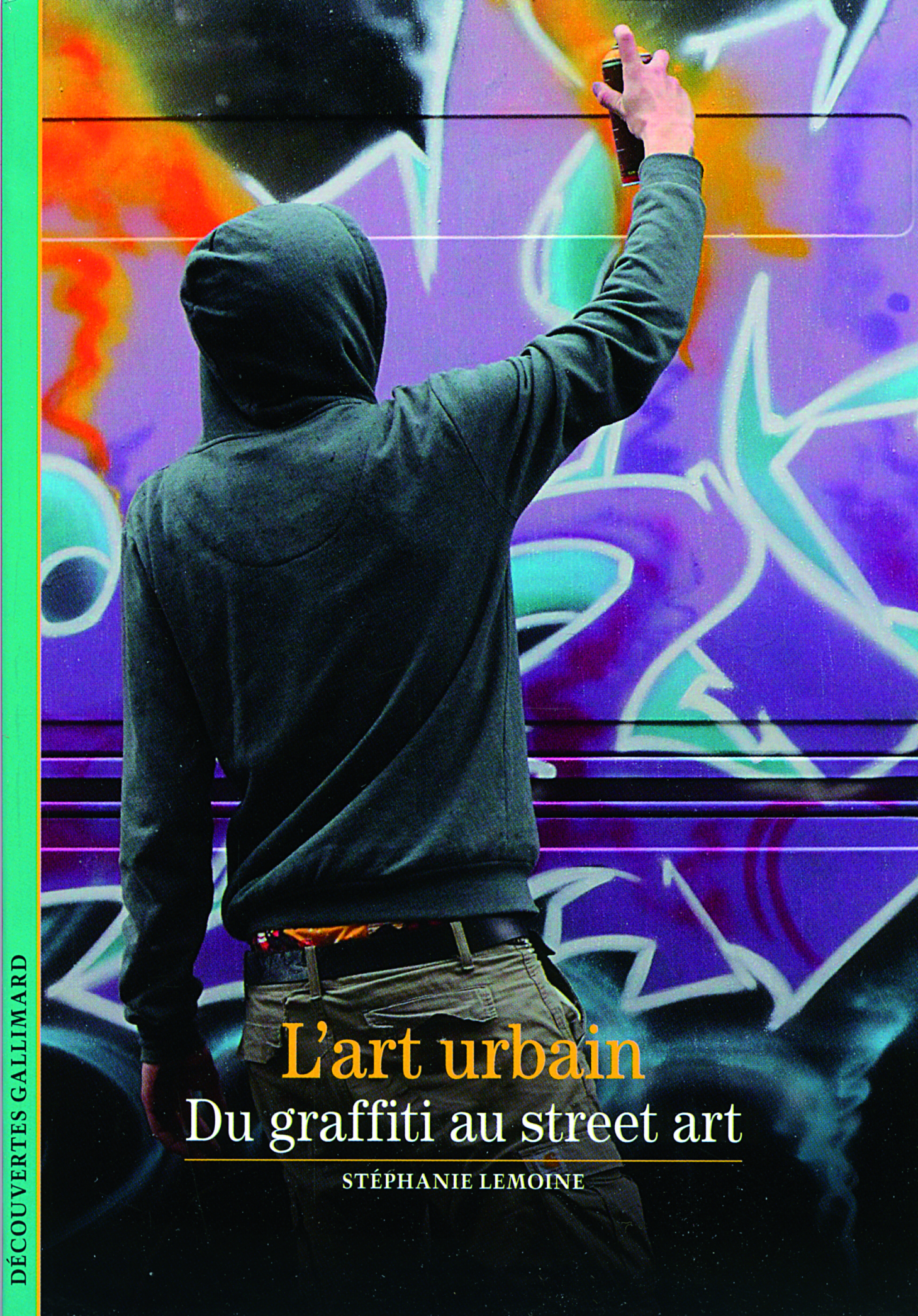 L'art urbain, Du graffiti au street art (9782070445820-front-cover)