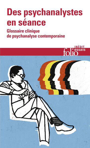 Des psychanalystes en séance, Glossaire clinique de psychanalyse contemporaine (9782070468584-front-cover)
