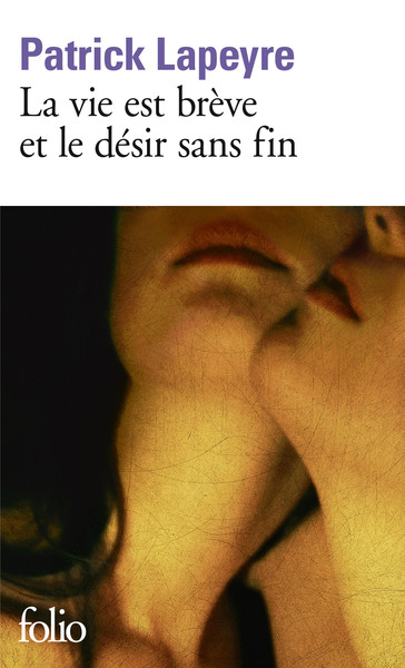 La vie est brève et le désir sans fin (9782070446223-front-cover)