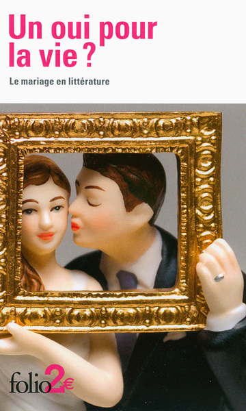 Un oui pour la vie ?, Le mariage en littérature (9782070452170-front-cover)