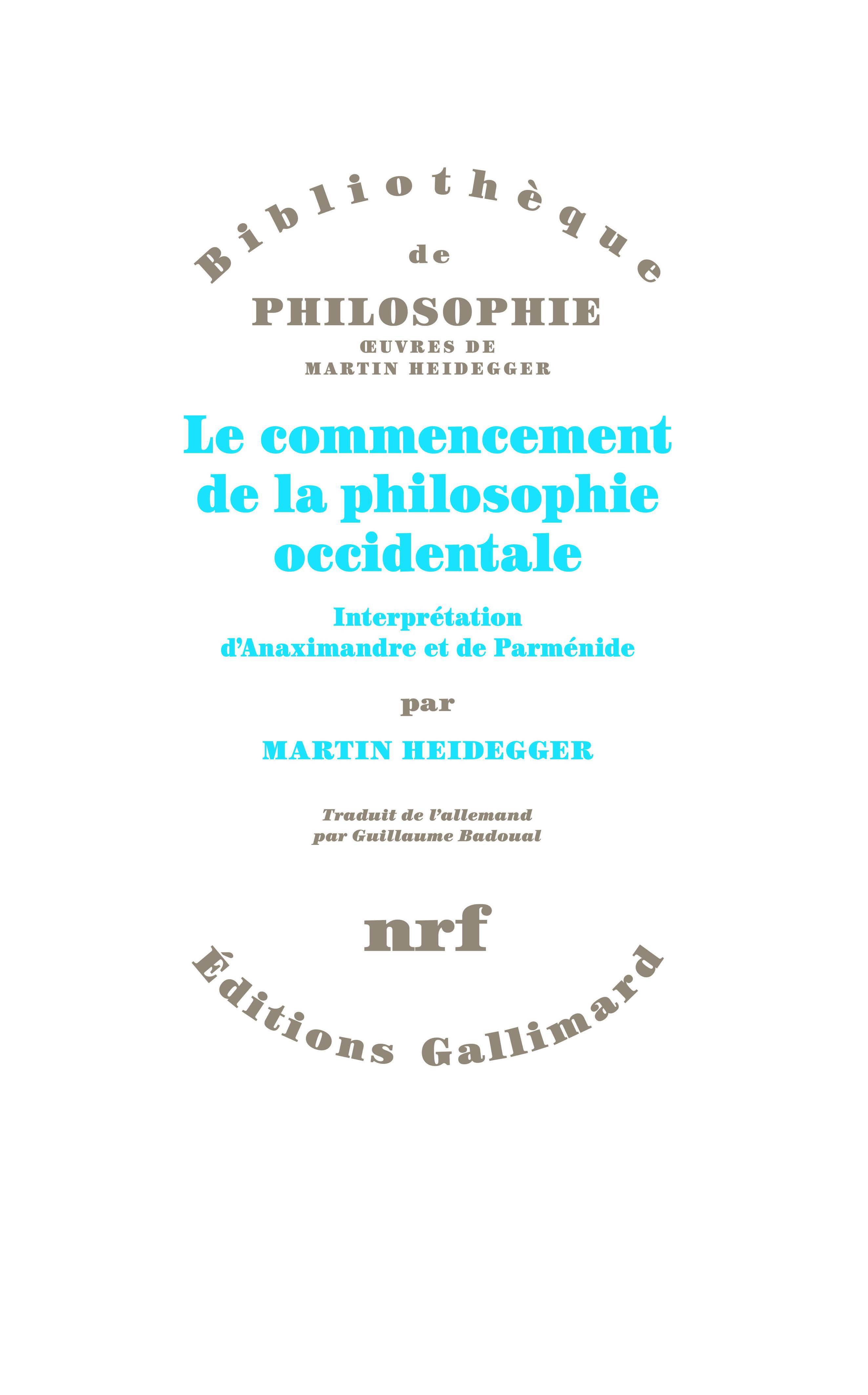 Le commencement de la philosophie occidentale, Interprétation d'Anaximandre et de Parménide (9782072743184-front-cover)