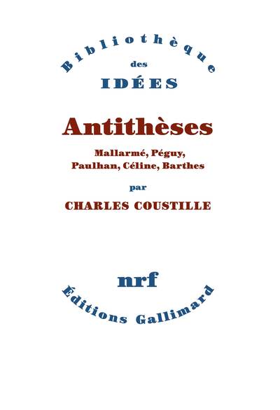 Antithèses, Mallarmé, Péguy, Paulhan, Céline, Barthes (9782072755903-front-cover)