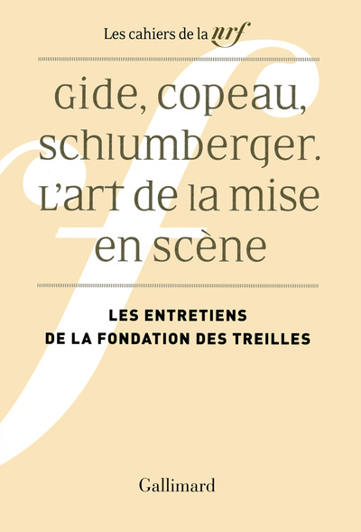 Gide, Copeau, Schlumberger, L'art de la mise en scène (9782072726385-front-cover)